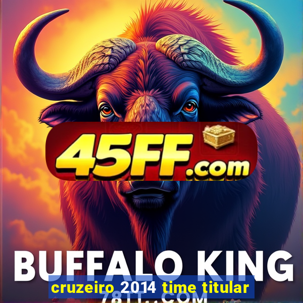 cruzeiro 2014 time titular